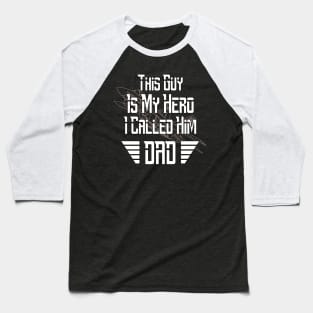 Dad Is My Hero With Fighter Jet Illustration Baseball T-Shirt